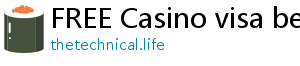 FREE Casino visa bet