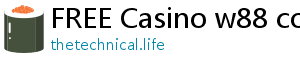 FREE Casino w88 com